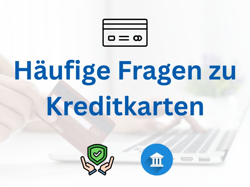 Häufige Fragen zu Kreditkarten