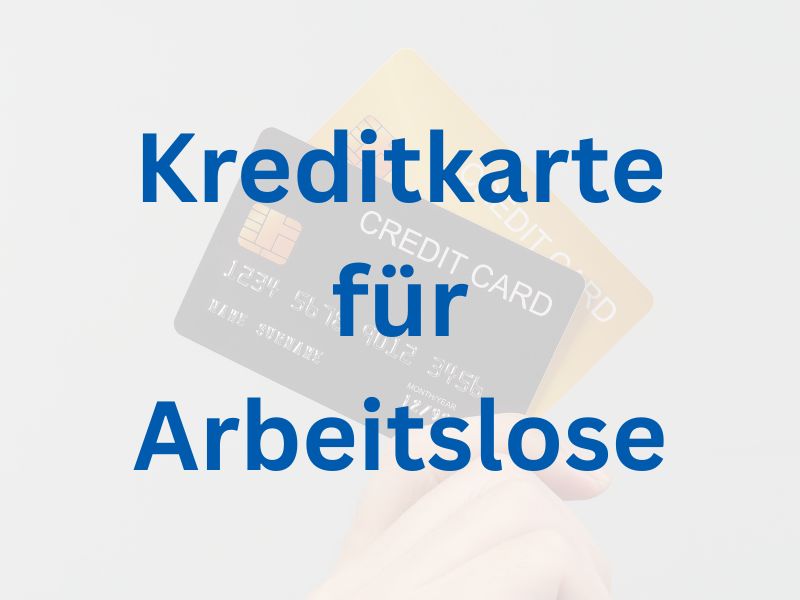 Kreditkarte für Arbeitslose