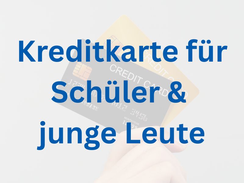 Kreditkarte für Schüler & junge Leute