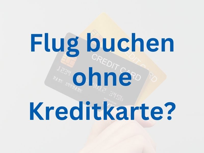 Flug buchen ohne Kreditkarte