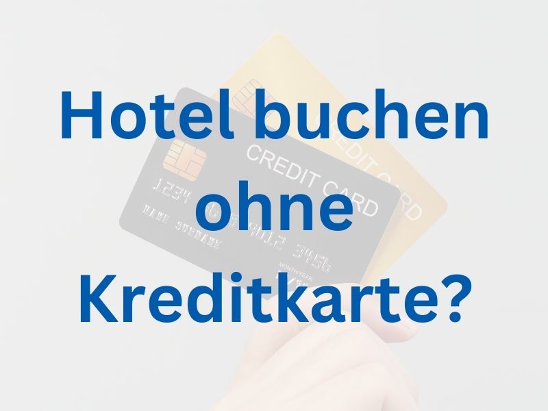 Hotel buchen ohne Kreditkarte