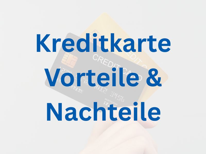 Kreditkarte Vorteile und Nachteile