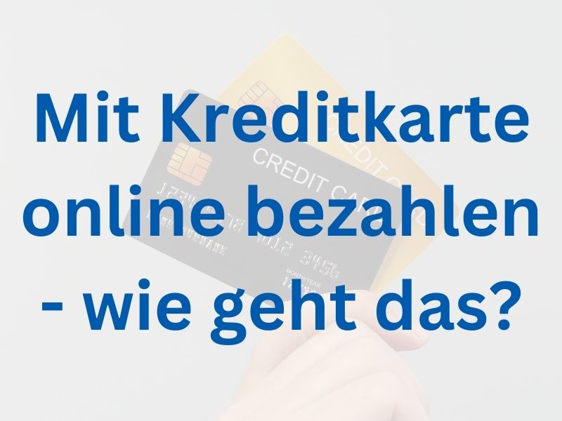 Mit Kreditkarte online bezahlen