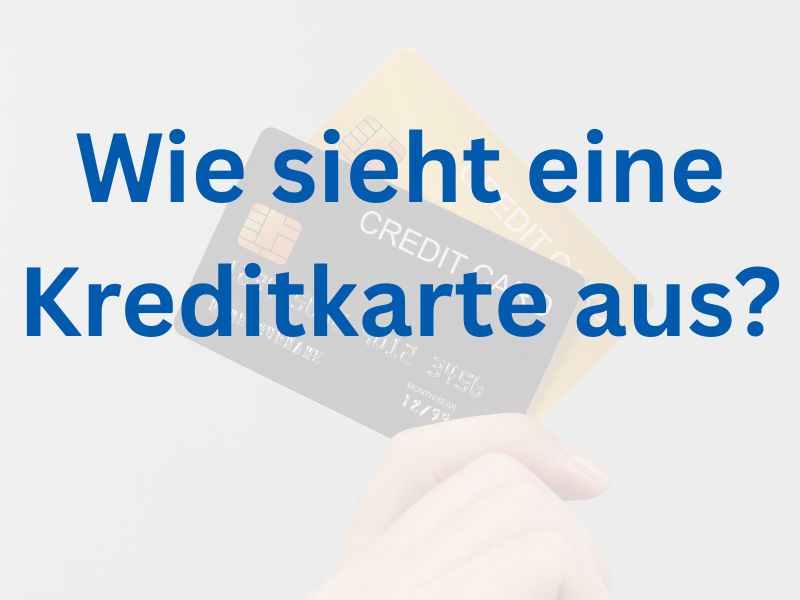 Wie sieht eine Kreditkarte aus
